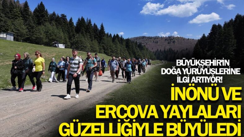 Sakarya Büyükşehir’in doğa yürüyüşlerine ilgi artıyor! İnönü ve Ercova yaylaları güzelliğiyle büyüledi..