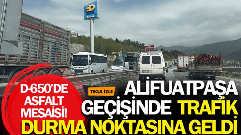 D-650’de asfalt mesaisi! Alifuatpaşa geçişinde trafik durma noktasına geldi..