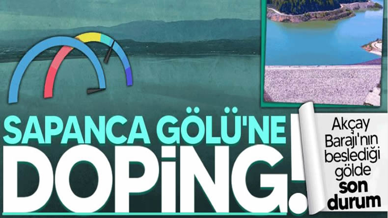 Sapanca Gölü’ne doping! Akçay Barajı’nın beslediği gölde son durum…