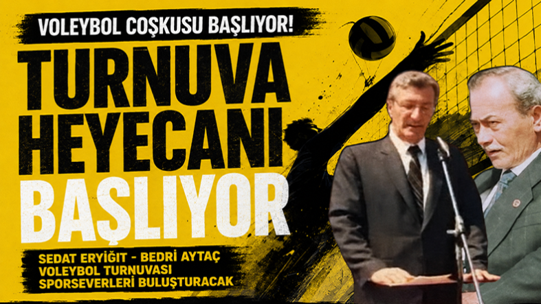 Sedat Eryiğit Ve Bedri Aytaç Anısına Düzenlenen Voleybol Turnuvası Başlıyor…