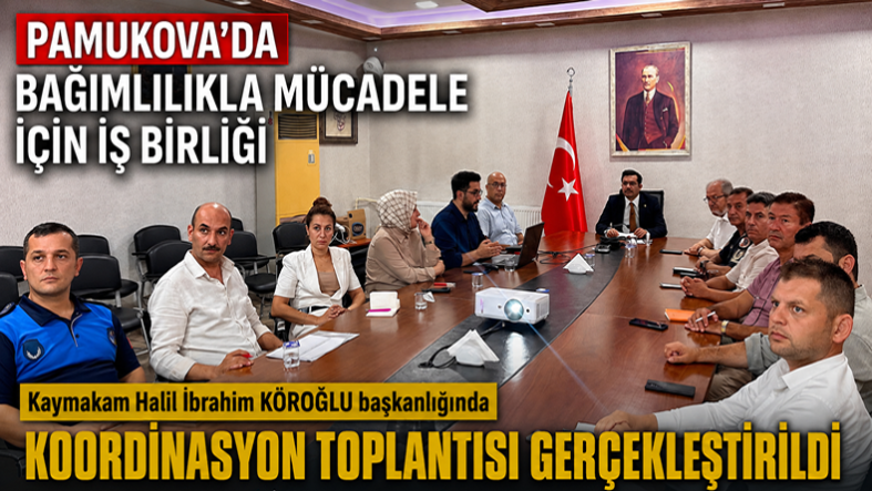 Pamukova’da Bağımlılıkla Mücadele İçin Koordinasyon Toplantısı..
