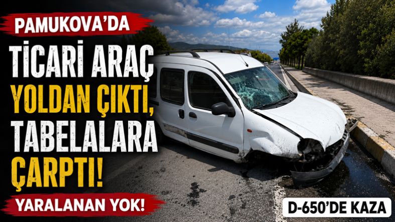 Direksiyon Hakimiyetini Kaybeden Ticari Araç Tabelalara Çarptı…